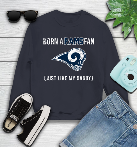 NFL Los Angeles Rams Football Loyal Fan Just Like My Daddy Shirt Youth Sweatshirt 2