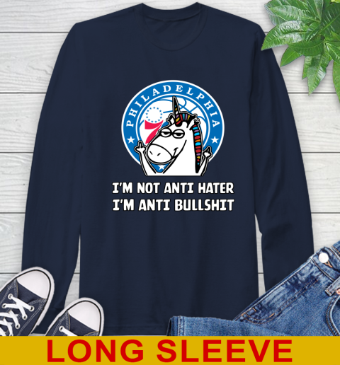 Philadelphia 76ers NBA Basketball Unicorn I'm Not Anti Hater I'm Anti Bullshit Long Sleeve T-Shirt 4