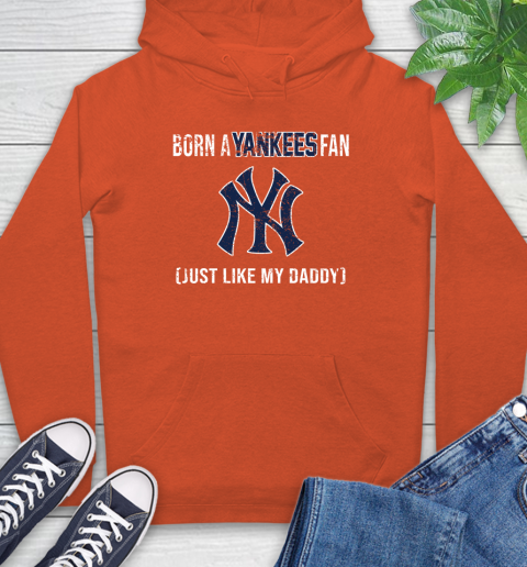 MLB Baseball New York Yankees Loyal Fan Just Like My Daddy Shirt Hoodie 4