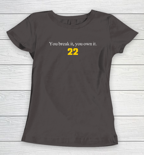 You Break It You Own It  Clark 22 Iowa Women's T-Shirt - Image 6