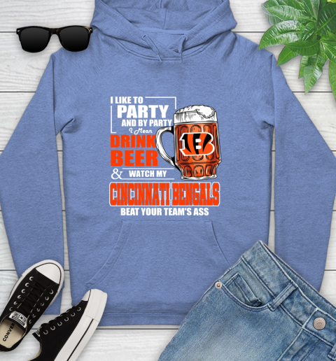 NFL I Like To Party And By Party I Mean Drink Beer and Watch My Cincinnati Bengals Beat Your Team's Ass Football Youth Hoodie 13