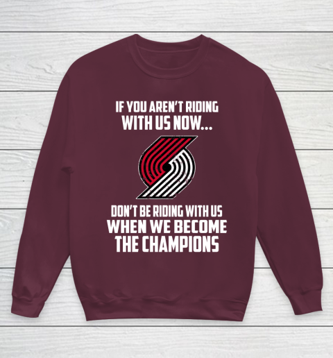NBA Portland Trail Blazers Basketball We Become The Champions Youth Sweatshirt 4