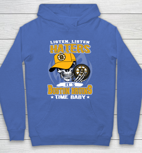 Listen Haters It is BRUINS Time Baby NHL Hoodie 6