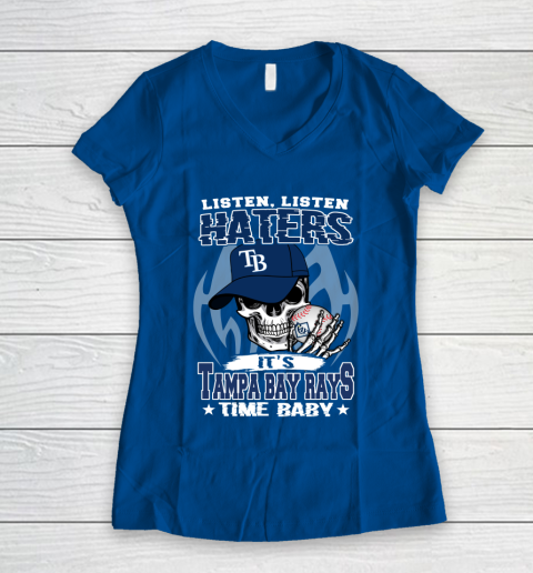 Listen Haters It is RAYS Time Baby MLB Women's V-Neck T-Shirt 7
