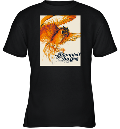 11 26 2022 Trampled by Turtles With Charlie Parr Armory Minneapolis MN Youth T-Shirt