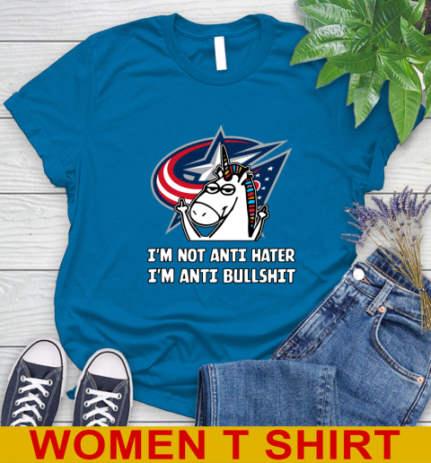 Columbus Blue Jackets NHL Hockey Unicorn I'm Not Anti Hater I'm Anti Bullshit Women's T-Shirt 7