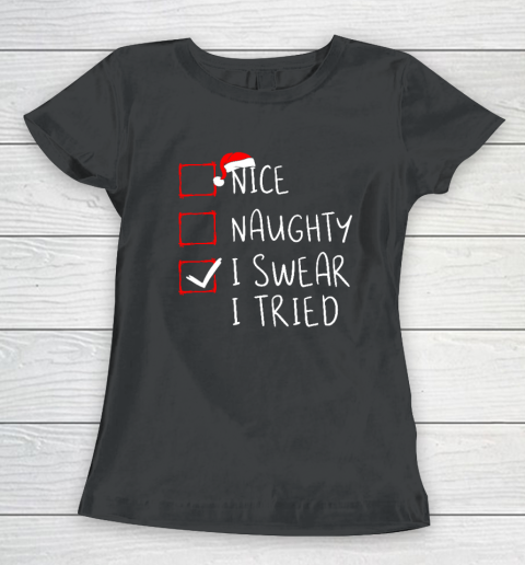 Nice Naughty I Swear I Tried Christmas List Xmas Santa Claus Women's T-Shirt