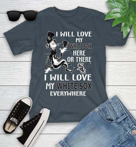 MLB Baseball Chicago White Sox I Will Love My White Sox Everywhere Dr Seuss Shirt Youth T-Shirt 9