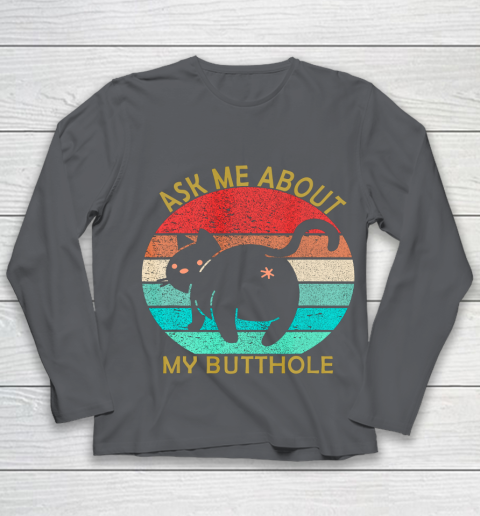 Funny Cat Kitten Tee Ask me about my BUTTHOLE Youth Long Sleeve 6