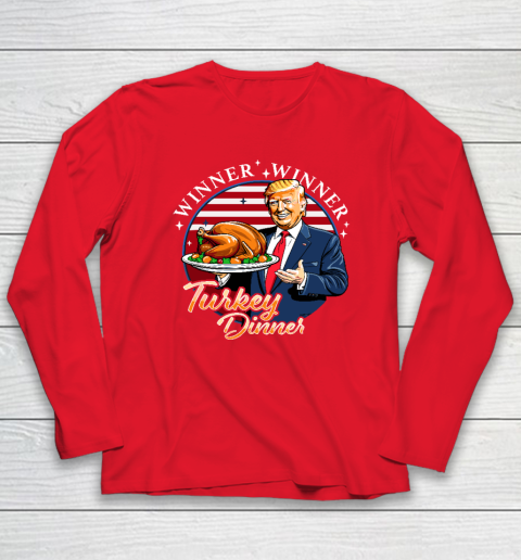 Humor Funny Trump Winner Winner Turkey Dinner Thanksgiving Long Sleeve T-Shirt 6