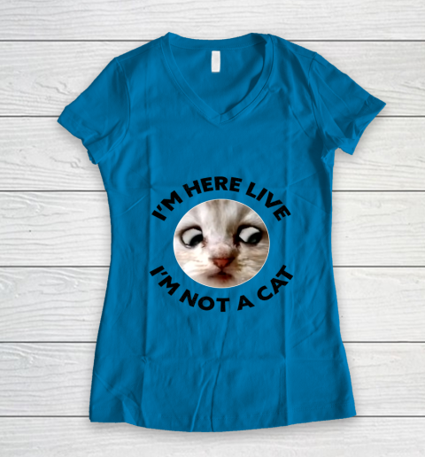 I m Here Live I m Not a Cat Zoom Cat Meme Humor Gifts Women's V-Neck T-Shirt 4