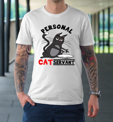 Personal Cat Servant Funny Black Cat Mom Cat Dad T-Shirt