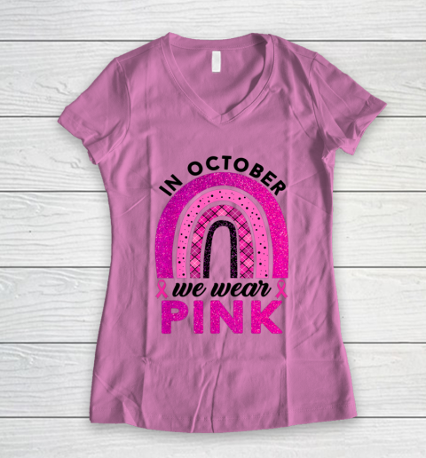 In October We Wear Pink Rainbow Breast Cancer Awareness Women's V-Neck T-Shirt 8