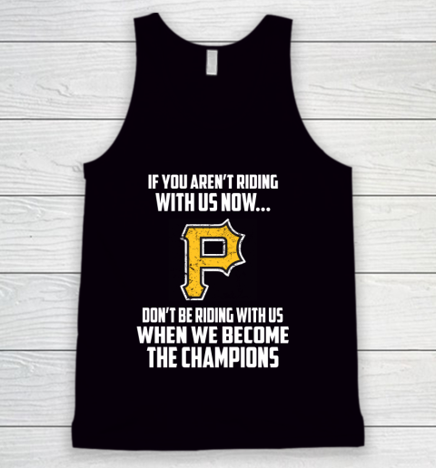 MLB Pittsburgh Pirates Baseball We Become The Champions Tank Top