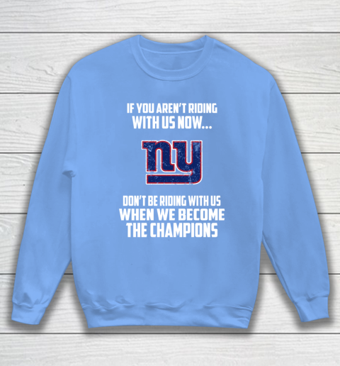 NFL New York Giants Football We Become The Champions Sweatshirt 8