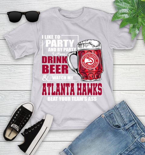 NBA Drink Beer and Watch My Atlanta Hawks Beat Your Team Youth T-Shirt 4
