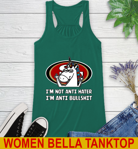 San Francisco 49ers NFL Football Unicorn I'm Not Anti Hater I'm Anti Bullshit Racerback Tank 8 San Francisco 49ers NFL Football Unicorn I'm Not Anti Hater I'm Anti Bullshit Racerback Tank - Image 8