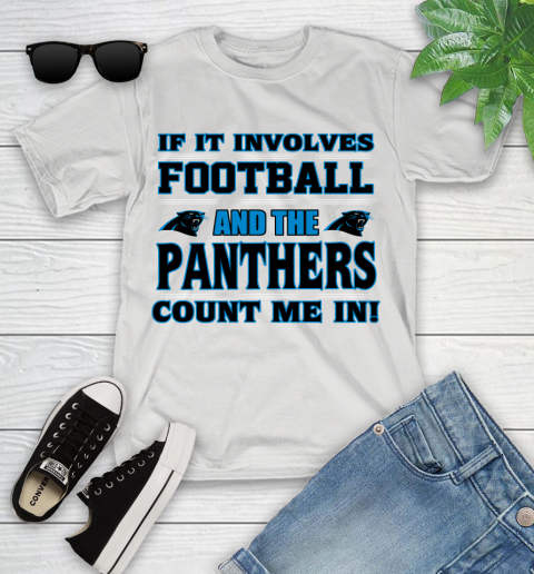 NFL If It Involves Football And The Carolina Panthers Count Me In Sports Youth T-Shirt