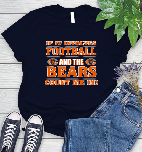 NFL If It Involves Football And The Chicago Bears Count Me In Sports Women's T-Shirt 3