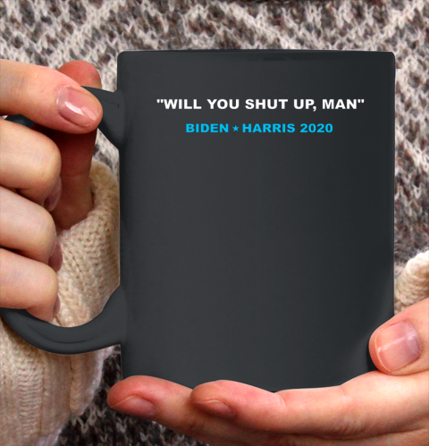 Will You Shut Up Man Biden Debate Quote Anti Trump Ceramic Mug 11oz 2