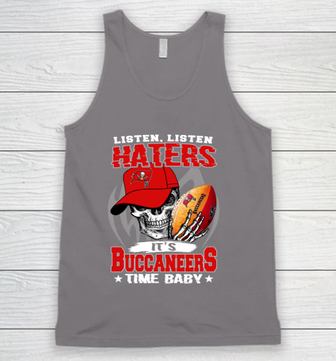 Listen Haters It is BUCCANEERS Time Baby NFL Tank Top 6