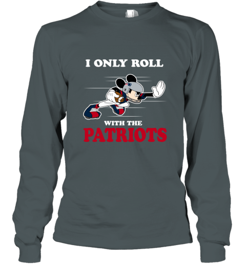 NFL Mickey Mouse I Only Roll With New England Patriots urwk nfl mickey mouse i only roll with new england patr long sleeve tee 14 front dark heather