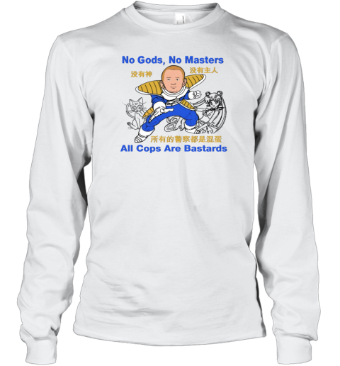 No Gods No Master All Cops Are Bastards Long Sleeve T