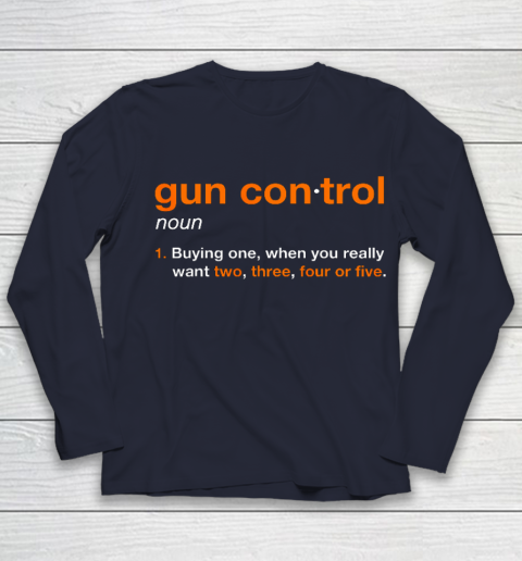 Gun Control Definition Funny Gun Saying and Statement Youth Long Sleeve 2