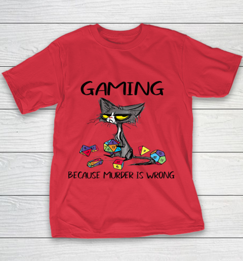Gaming Because Murder Is Wrong Funny Cats Lovers Gamer Youth T-Shirt 6