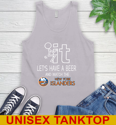 New York Islanders Hockey NHL Let's Have A Beer And Watch Your Team Sports Tank Top 3