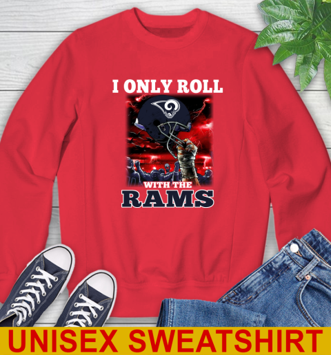 Los Angeles Rams NFL Football I Only Roll With My Team Sports Sweatshirt 12