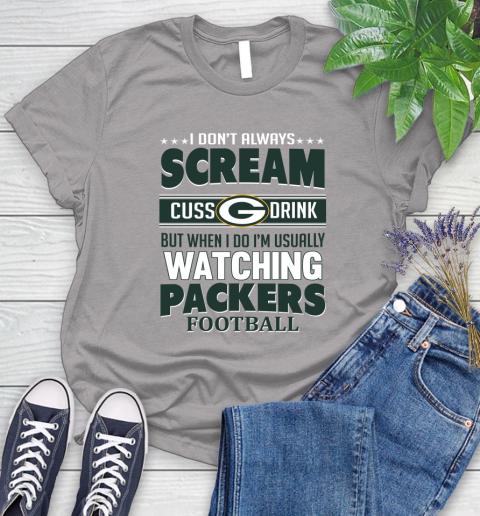 Green Bay Packers NFL Football I Scream Cuss Drink When I'm Watching My Team Women's T-Shirt 5