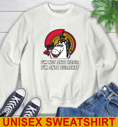 Ottawa Senators NHL Hockey Unicorn I'm Not Anti Hater I'm Anti Bullshit Sweatshirt