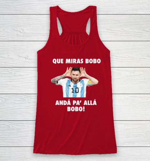 Que Miras Bobo Viral Meme Que Mira Bobo Anda Pa Alla Racerback Tank 3