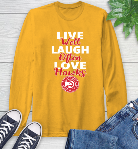 NBA Basketball Atlanta Hawks Live Well Laugh Often Love Shirt Long Sleeve T-Shirt 2