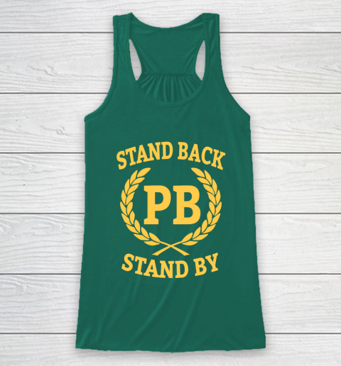 Stand Back And Stand By Racerback Tank 5