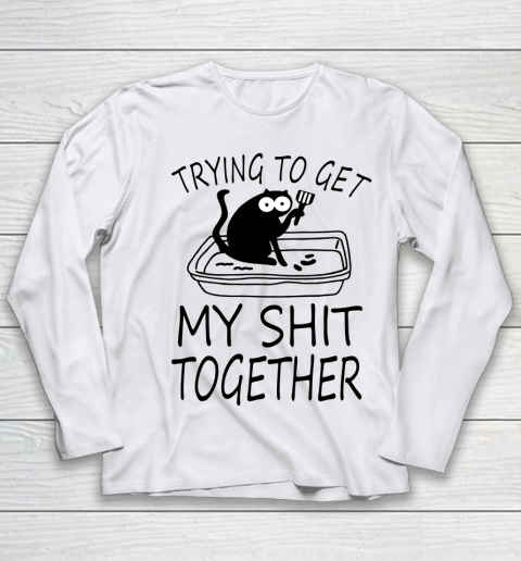 Trying To Get My Shit Together Funny Cat Youth Long Sleeve