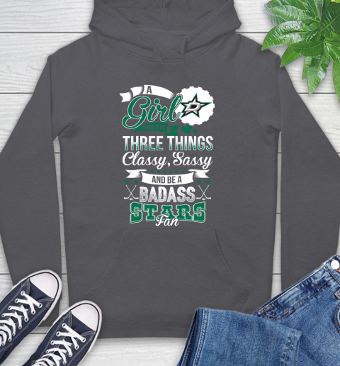 Dallas Stars NHL Hockey A Girl Should Be Three Things Classy Sassy And A Be Badass Fan Hoodie 7