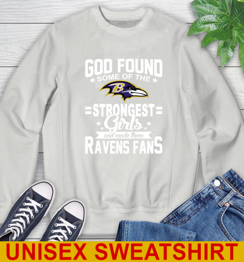 Baltimore Ravens NFL Football God Found Some Of The Strongest Girls Adoring Fans Sweatshirt 5