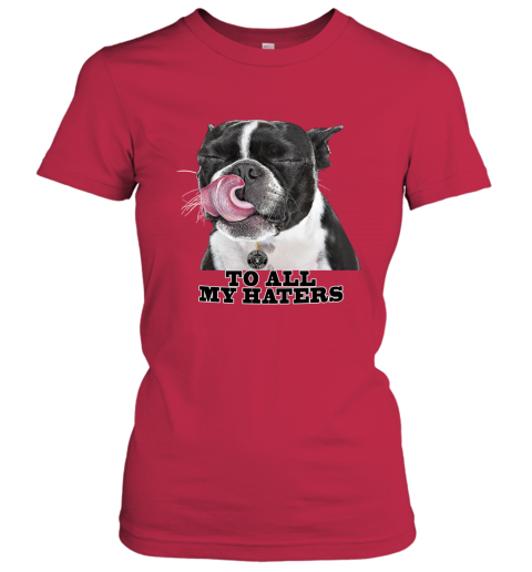 Dog licking your screen Oakland Raiders to all my haters shirt