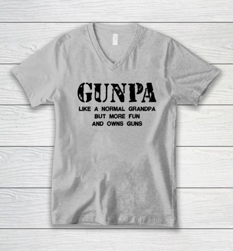 GUNPA Like A Normal Grandpa But More Fun And Owns Guns V-Neck T-Shirt 2