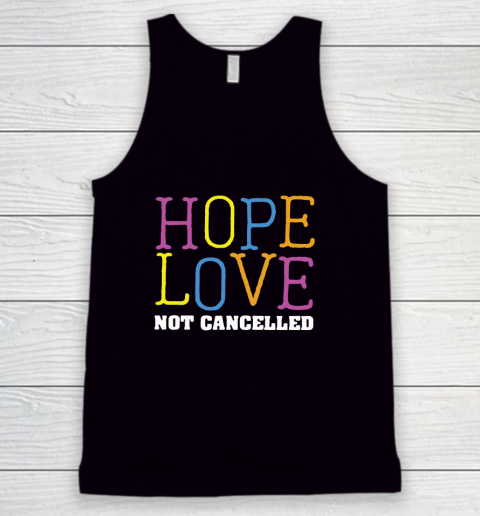 Hope Love is Not Cancelled Tank Top