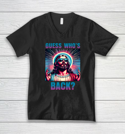 Easter Guess Whos Back Jesus Funny Religious V-Neck T-Shirt