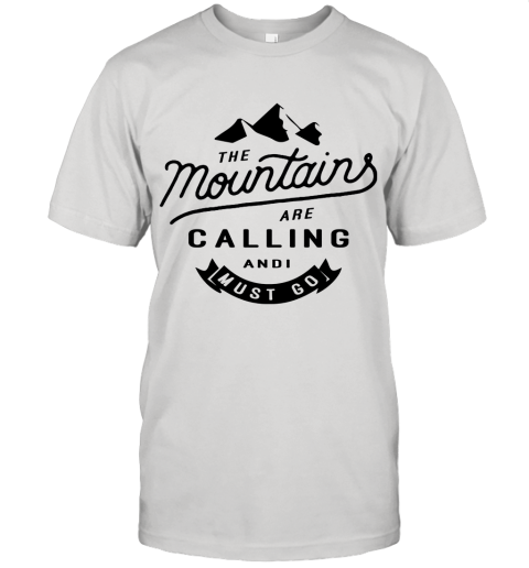 The Mountains Are Calling And I Must Go Unisex Jersey Tee