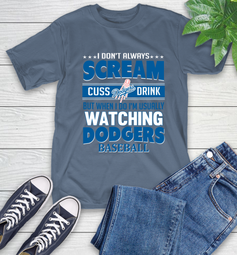 Los Angeles Dodgers MLB I Scream Cuss Drink When I'm Watching My Team T-Shirt 8
