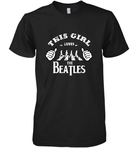 This Girl Loves The Beatles Premium Men's T-Shirt