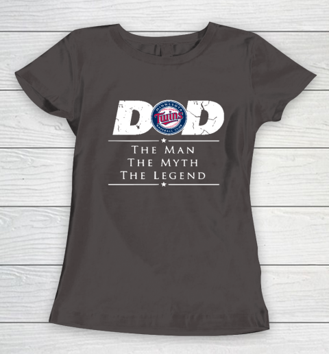 Minnesota Twins MLB Baseball Dad The Man The Myth The Legend Women's T-Shirt 7