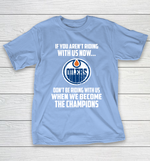 NHL Edmonton Oilers Hockey We Become The Champions T-Shirt 10