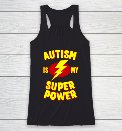 Autism is My Super Power Autism Awareness Racerback Tank