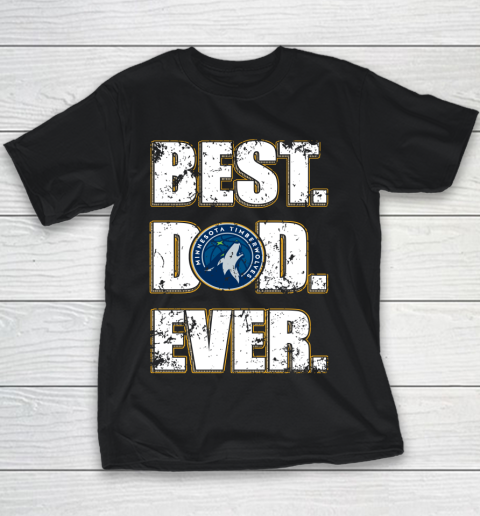 NBA Minnesota Timberwolves Basketball Best Dad Ever Family Shirt Youth T-Shirt